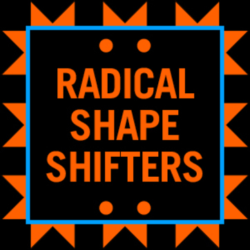 Expo radical shapeshifters