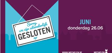 26 juni uitzonderlijk gesloten